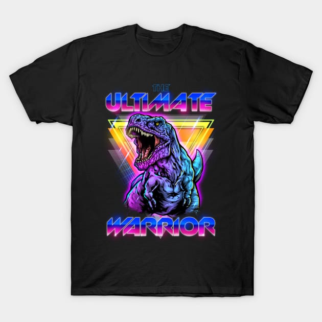 The Ultimate Warrior T Rex T-Shirt by XXII Designs